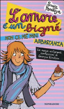 Copertina  Lamore è un bignè, non ce n'è mai abbastanza ; le nuove esilaranti confessioni di Georgia Nicolson