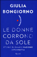 Copertina  Le donne corrono da sole : storie di emancipazione interrotta
