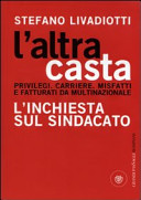 Copertina  L'altra casta : l'inchiesta sul sindacato