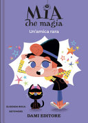 Copertina  Un'amica rara : Mia che magia